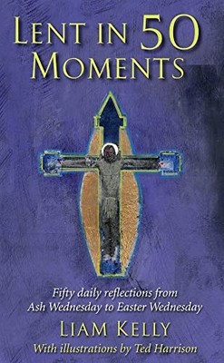 Lent In 50 Moments: Fifty daily refle..., Harrison, Ted
