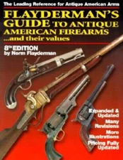 Flaydermans Guide to Antique American Firearms and Their Values (Fl - VERY GOOD
