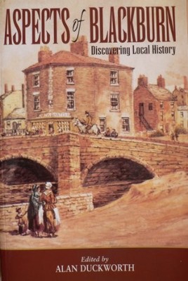 Aspects of Blackburn: Discovering Local History,Alan Duckworth