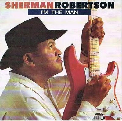 CD Sherman Robertson Im The Man Indigo Recordings