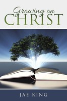 Growing On Christ Jae King Taschenbuch Kartoniert / Broschiert Englisch 2015