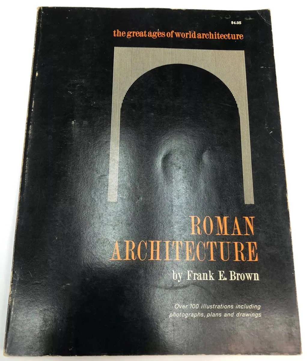 Roman Architecture by Frank E. Brown 1975 Fifth 5th Printing 