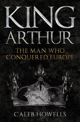 King Arthur by Caleb Howells 9781398103351 NEW Paperback