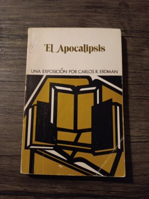 El Apocalipsis una Exposicion Por Carlos R. Erdman