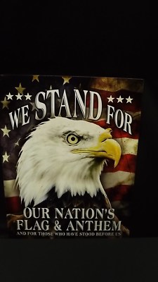 ''WE STAND FOR OUR FLAG AND ANTHEM'' METAL SIGN 12'' X 16'' BRAND NEW BALD EAGLE