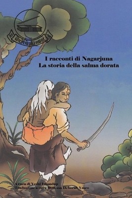 I racconti di Nagarjuna: La storia della salma dorata by L. Library of Tibetan W