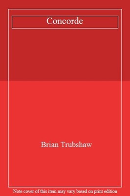 Concorde,Brian Trubshaw- 9780750989022