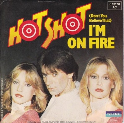 Hot Shot   (Don't You Believe That) I'm On Fire ++ used ++