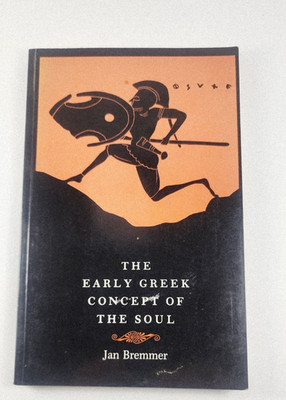 MYTHOS THE EARLY GREEK CONCEPT OF THE SOUL By JAN N. BREMMER 1987