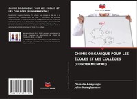 Olusola Adeyanju (U. A.) | Chimie Organique Pour LES ÉColes ET LES CollÈGes...