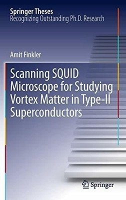 Scanning SQUID Microscope for Studying Vortex Matter in Type-II Buch Springer