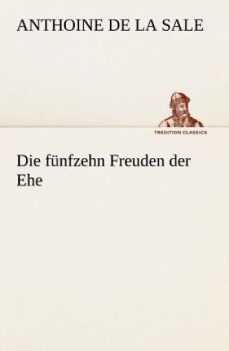 Die fünfzehn Freuden der Ehe  1665 - Anthoine de la Sale