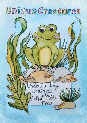 Willow Foster-Thorpe Understanding deafness with Felix the Frog (Taschenbuch)