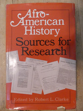 Afro-American History: Sources For Research, Clarke, 1981