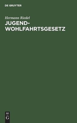 Jugendwohlfahrtsgesetz by Hermann Riedel - 9783112303733