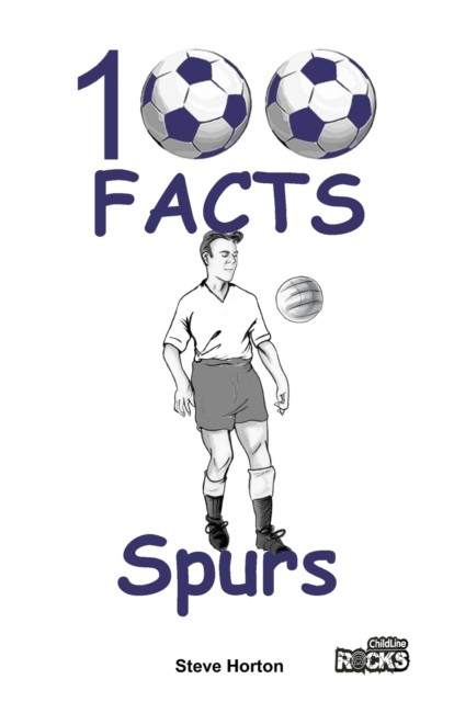 Tottenham Hotspur - 100 Facts by Steve Horton (Paperback Book)