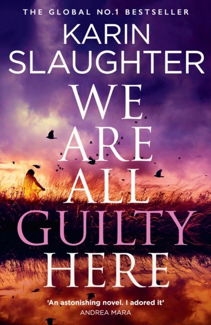 We Are All Guilty Here by Karin Slaughter (Paperback Book)