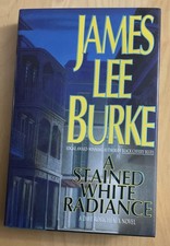 A Stained White Radiance by James Lee Burke.  Signed First Edition.