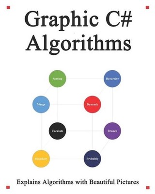 Graphic C# Algorithms: Graphically learn data structures and algorithms better t