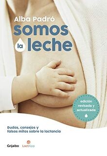 Somos la leche/ Mamas Milk: Dudas, Consejos Y Falsos Mi... | Buch | Zustand gut