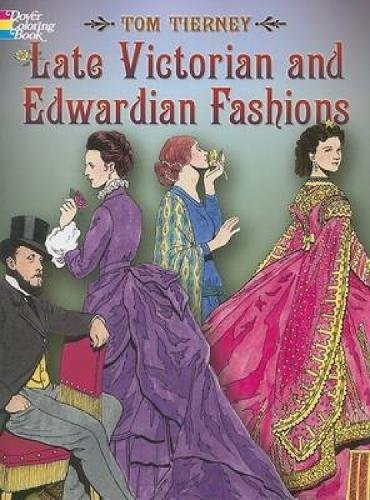 Late Victorian and Edwardian Fashions (Dover Fashion Coloring... - Tierney, Tom