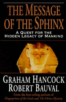 The Message of the Sphinx: A Quest for the Hidden Legacy of Mankind - GOOD
