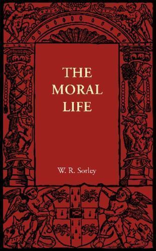 The Moral Life And Moral Worth Sorley Paperback Cambridge University Press 3e