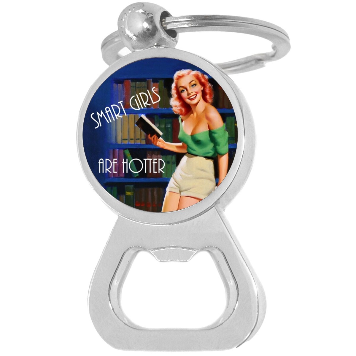 Smart Girls Are Hotter Metal Bottle Opener Keychain for Beer Enthusiasts