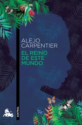 El Reino de Este Mundo (Novela Histórica) / The Kingdom of This World (a: New