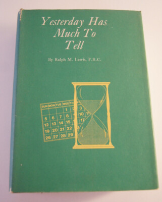 Yesterday Has Much To Tell Ralph M Lewis Rosicrucian 1973 1st Edition Book AMORC