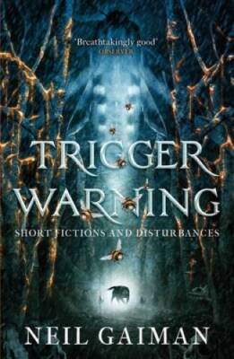 Trigger Warning: Short Fictions and Disturbances - Paperback - GOOD
