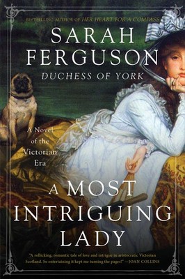 A Most Intriguing Lady: A Novel - Ferguson, Sarah - Good - See condition not...