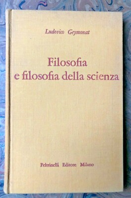 Geymonat L.Filosofia And Filosofia Della Scienza. Feltrinelli. 1960. Prima