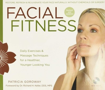 Facial Fitness: Daily Exercises & Massage Techniques for a Healthier, Younge...