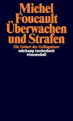 Überwachen und Strafen: Die Geburt des Gefängnisses Buch Suhrkamp Verlag