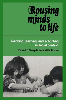 Rousing Minds to Life: Teaching, Learning, and Schooling in Social Context