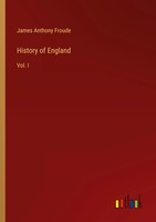 James Anthony Froude | History Of England | Taschenbuch | Englisch (2022)
