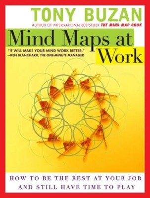 Mind Maps at Work: How to Be the Best at Your Job and Still Have Time  - GOOD