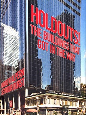 HOLDOUTS!: THE BUILDINGS THAT GOT IN THE WAY By Andrew Alpern & Seymour Durst VG