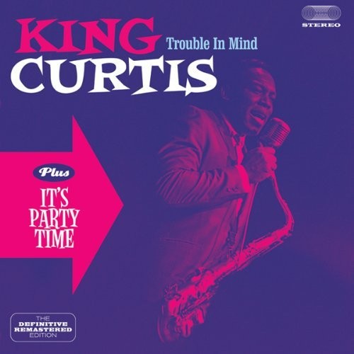 Альбом King Curtis Trouble in mind/Its party time (CD) в диджипаке (ИМПОРТ из Великобритании)