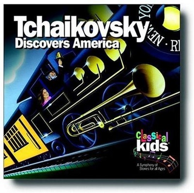 Tchaikovsky Discovers America - Music CD - Classical Kids -  1993-09-14 - Childr