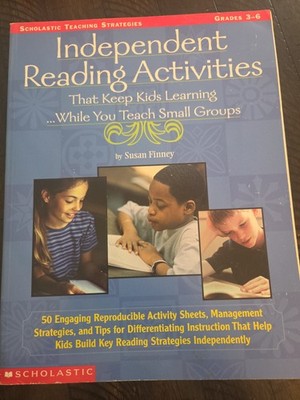 Independent Reading Activities That Keep Kids Learning Grades 3-6 Scholastic
