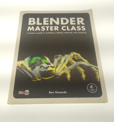 Blender Master Class: A Hands-On Guide to Modeling Sculpting Materials GOOD f133