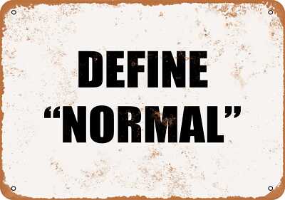 Metal Sign - DEFINE ''NORMAL'' -- Vintage Look