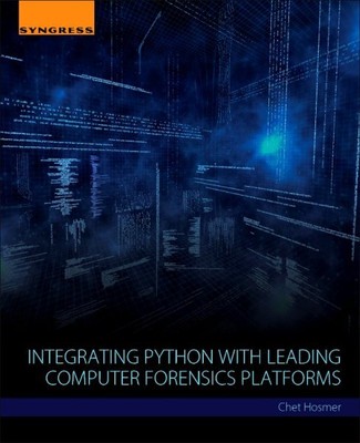 Integrating Python With Leading Computer Forensics Platforms, Paperback by Ho...