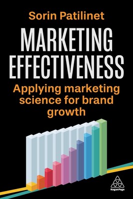 Marketing Effectiveness: Applying Marketing Science for Brand Growth by Sorin Pa