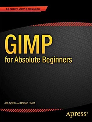 GIMP for Absolute Beginners by Joost, Roman Paperback / softback Book The Fast