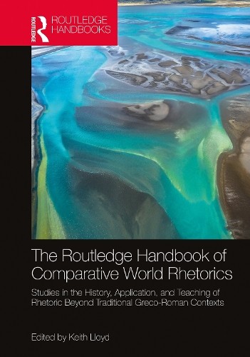 The Routledge Handbook of Comparative World Rhetorics - 9780367409029