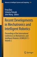 Feng Qiao (U. A.) | Recent Developments in Mechatronics and Intelligent Robotics
