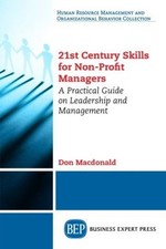 21st Century Skills for Non-Profit Managers: A Practical Guide on Leadership